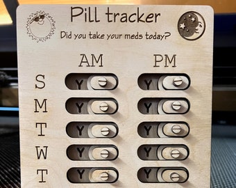 Medication reminder laser engraved and cut wood "did you take your meds today" pill scheduler AM PM wall mount 7  day seven senior friendly