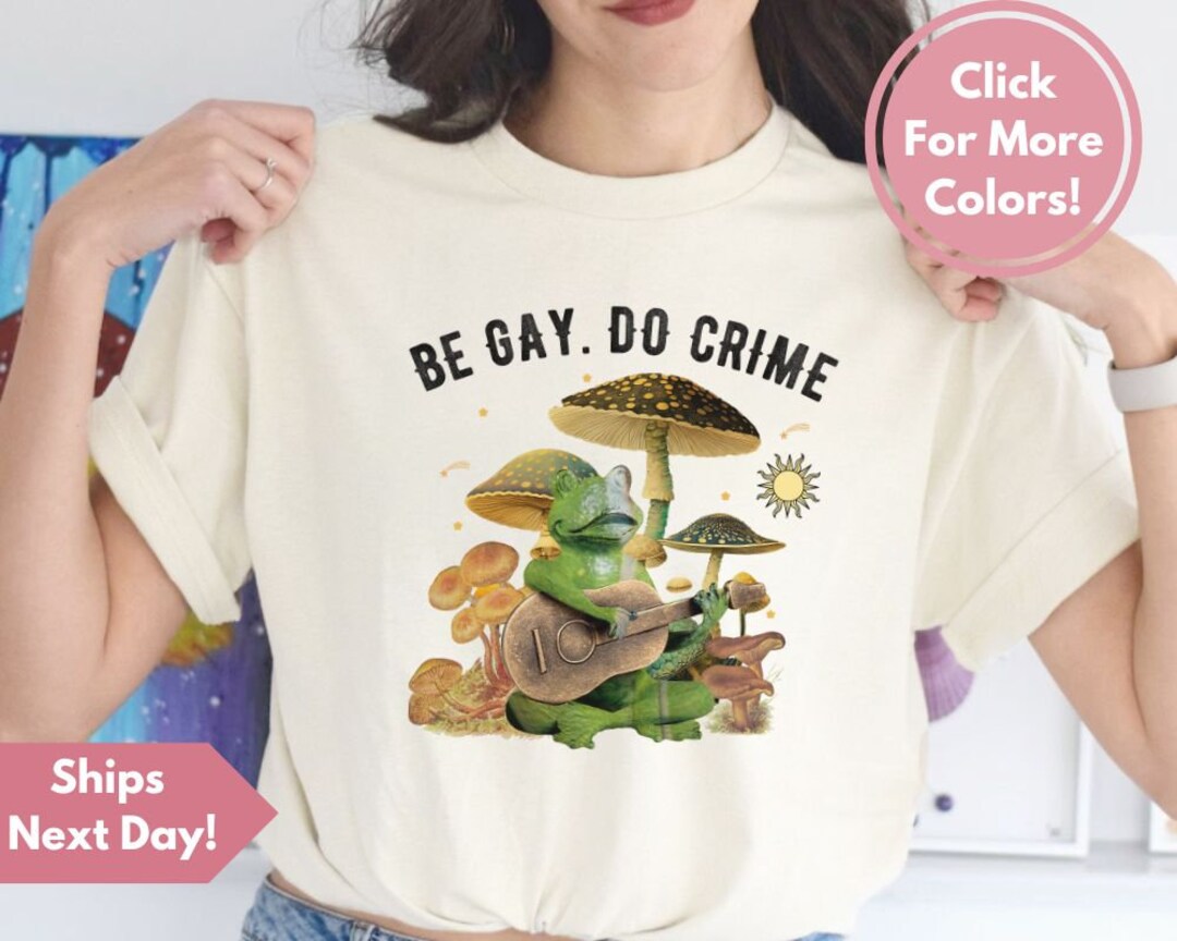 Be Gay Do Crime Tshirt Pride Month Be Gay Shirt Funny Frog - Etsy