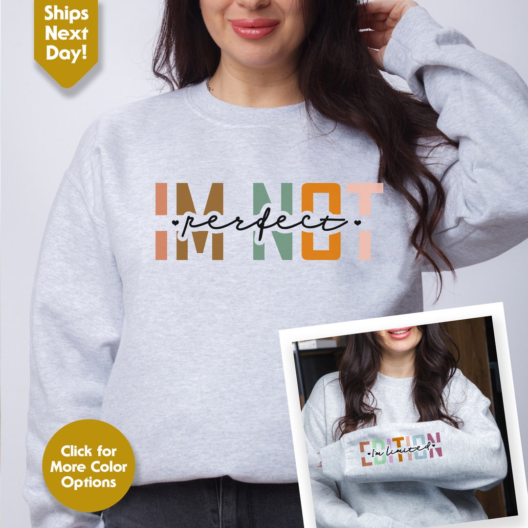 I'm Not Perfect I'm Limited Edition Sweatshirt, Mental Health Awareness ...