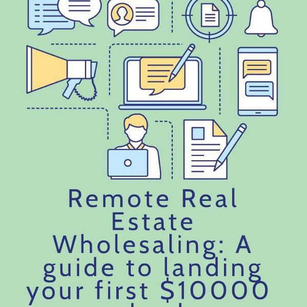 Remote Real Estate Wholesaling: A Guide to landing your first 10000 check