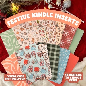 May include: Thirteen festive designs for Kindle inserts, featuring a variety of holiday patterns including snowflakes, plaid, and mugs of hot chocolate. The text "Festive Kindle Inserts" and "13 Designs to Choose From" is visible in the image.  *Clear Case Not Included* is also included in the image.