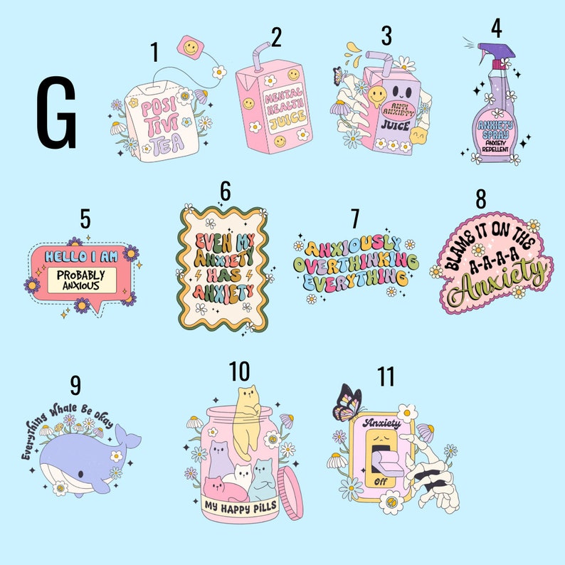 May include: A set of 11 colorful stickers with various designs and text related to anxiety. The stickers feature phrases like "Mental Health Juice", "Anxiety Spray", "Hello I Am Probably Anxious", "Even My Anxiety Has Anxiety", "Anxiously Overthinking Everything", "Blames It On The A-A-A-A Anxiety", "Everything's Whale Be Okay", "My Happy Pills", and "Anxiety Off".