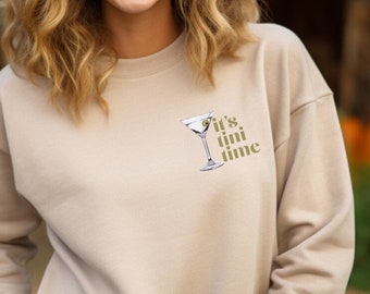 Martini Sweatshirt | Dirty Martini Crewneck | It's Tini Time Sweatshirt | Extra Dirty Martini Top | Cocktail Long Sleeve | Trendy Boozy Tee