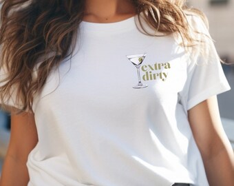 Extra Dirty Martini Shirt | Martini Merch | Martini Crewneck T-Shirt | Cocktail Theme Short Sleeve Tee | Trendy Gifts for Her | Party Top