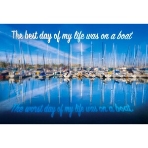 Boats.  Wall art.  Home decor.  Horizontal.  Harbor.  Photography. Nature. Water. Lake. Boating.  Calm.  Sea. Best Day. Worst Day.  Humor.