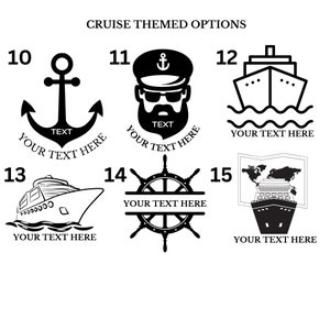 May include: A set of 10 cruise-themed design options for personalisation. The designs include an anchor, a captain with a beard, a cruise ship, a ship's wheel, and a cruise ship with a world map. Each design has a space for text, "Your Text Here".