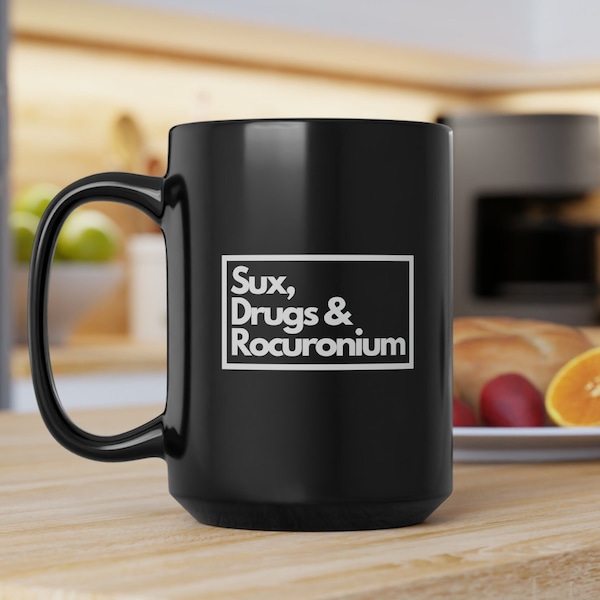 Sux, Drugs and Rocuronium Mug | Anesthesia Large Mug | Anesthesiologist Mug | Srna Graduation Gift | Anesthesia Coffee Mug