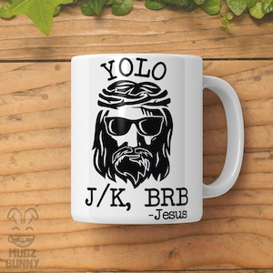 Yolo Jk Brb Jesus Mug | Funny Jesus Mug | Mug for Christian yolo brb j/k Jesus texting Cup or Gifts | Funny Mug