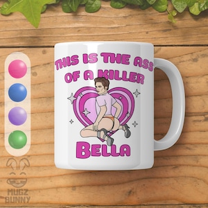 This is the Ass of a Killer Bella Mug - Funny Twilight Merch, Edward Cullen & Bella Swan, Robert Pattinson Mug, Perfect Twilight Gift
