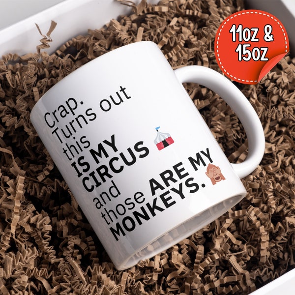 Crap Mug | Not My Circus Not My Monkeys | This Is My Circus These Are My Monkeys Mug | Not My Circus Mug | Sarcasm Mug | Sarcastic Gift