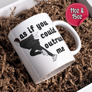 As If You Could Outrun Me Mug | Robert Pattinson Cup | Edward Cullen Funny Mug | Twilight Meme Coffee Mug