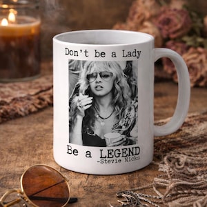 Don't Be a Lady, Be a Legend Stevie Nicks Mug | Large Coffee Mug Retro | Rock and Roll Mug | Fleetwood Mac Mug | Mother's Day Gift
