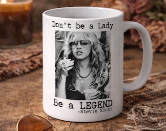 Don't Be a Lady, Be a Legend Stevie Nicks Mug | Large Coffee Mug Retro | Rock and Roll Mug | Fleetwood Mac Mug | Mother's Day Gift