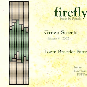 May include: A loom bracelet pattern for Green Streets, pattern number 2002, by Firefly beads by Pamela. The pattern is a digital download in PDF format.