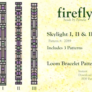 Puede incluir: Tres patrones de brazalete de telar, etiquetados I, II y III, con diseños geométricos en tonos de verde, morado y beige. Los patrones se titulan "Skylight I, II & III" y "Loom Bracelet Pattern". El número de patrón es 2089. El texto "firefly beads by Pamela" también está incluido.