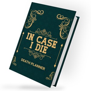 Death Planner Printable in Case I Die Book for Men, Women, and All: Organize Your Final Wishes ...