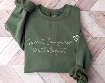 Speech Therapist Sweatshirt, Speech Language Pathologist Shirt, SLP Nurse Sweater, SLP Shirt,Speech Language Pathologist Tshirt Gift