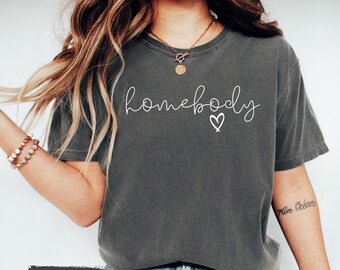 Homebody Shirt Comfort Colors, Slouchy Crewneck, Cozy Shirt, Trendy Woman Shirt, Oversized Shirt, Homebody Tee, Xmas Gift