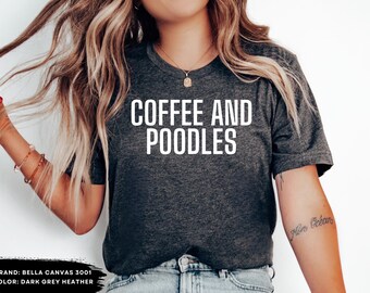 Poodle Owner Shirt Poodle Shirt Standard Poodle Shirt Poodle Dog Lover Gift Poodle Mom Shirt Poodle Gifts, Coffee Shirt, Poodle Gift