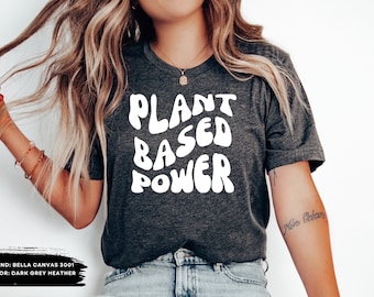 Funny Vegan shirt, Plant Based Shirt, Vegan Gifts, Vegetarian Shirt, Vegan Protein, Funny Vegan Shirt, Plant Based Diet