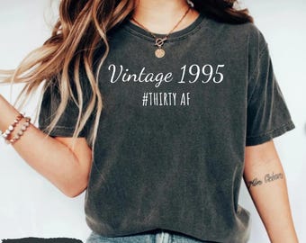 Thirty AF Shirt for 30th Bday Shirt for 30th Birthday gift, Vintage 1995 Shirt, Thirty Shirt, Funny Birthday Tshirt, Birthday Party Shirt