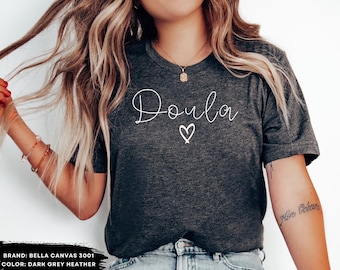 Doula Shirt, Doula Gift, Pregnancy Support Shirt, Childbirth Support Shirt, Labor and Delivery Nurse, Birth Companion Shirt, Birth Coach