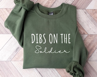 Dibs On The Soldier Sweatshirt, Military Wife Crewneck, Military Girlfriend Hoodie, Soldier Wife GF, Deployment Sweatshirt, Military Family