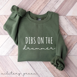 Dibs On The Drummer Shirt, Drummer Girlfriend Shirt, Wife Shirt, Groupie Shirt, Concert Tshirt, Band Shirt, Long Sleeve Shirt Crewneck
