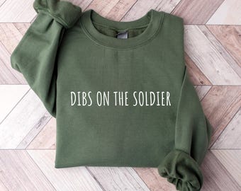 Dibs On The Soldier Sweatshirt, Military Wife Crewneck, Military Girlfriend Hoodie, Soldier Wife GF, Deployment Sweatshirt, Military Shirt