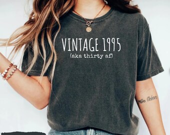 Thirty AF Shirt for 30th Bday Shirt for 30th Birthday gift, Vintage 1995 Shirt, Thirty Shirt, Funny Birthday Tshirt, Birthday Party Gift