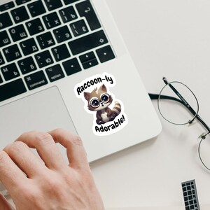 Raccoon-ly Adorable Decal, Waterproof Cute Raccoon Vinyl Decal, Cute Animal Vinyl Decal, Animal Lover Sticker, Cute Raccoon Sticker