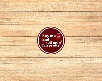 Buy me Dr P and tell me I’m pretty sticker | tumbler stickers | kindle stickers | soda stickers
