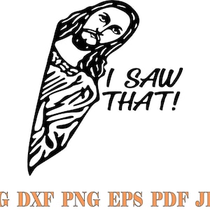 Jesus &#39; I Saw That svg,Funny religion quotes svg,Warning from heaven svg,Hell&Heaven svg