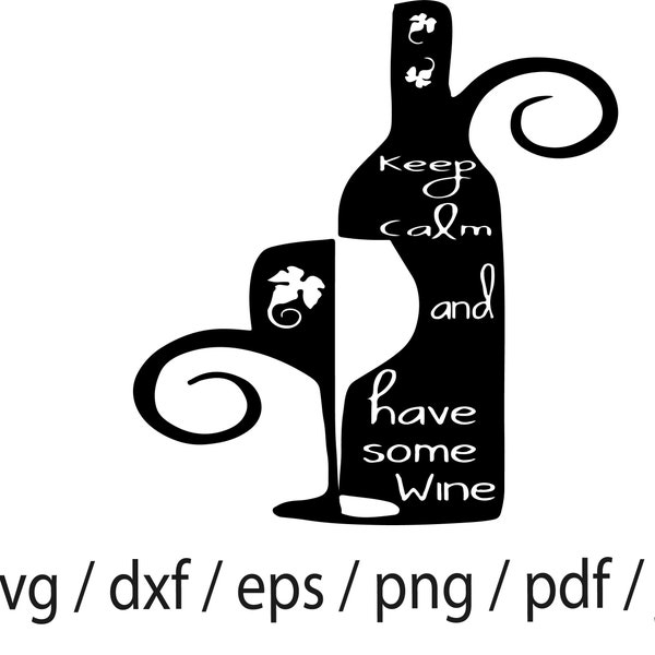 Wine and Glass Svg, Keep Calm and Have Some Wine, Alcohol Svg