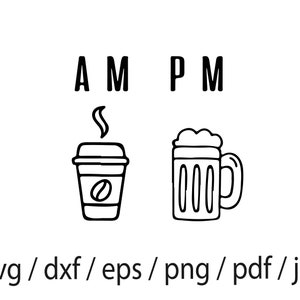 Coffee Beer Svg, AM PM, Coffee cup svg, takeaway cup svg, starbucks cup svg, cup svg bundle, cricut cut files, coffee cup cut files