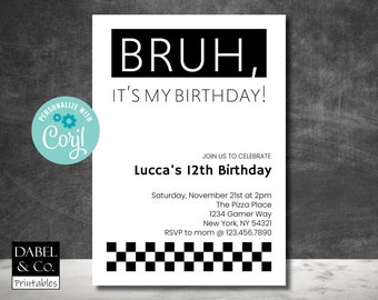 Könnte beinhalten: Eine schwarz-weiße Geburtstagseinladung mit dem Text "BRUH, IT'S MY BIRTHAY!". Die Einladung ist für Luccas 12. Geburtstag, mit Datum, Uhrzeit und Ort. Die Einladung enthält einen schwarz-weißen Schachbrettmuster-Rand.
