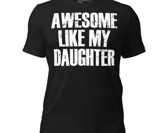 Camiseta engraçada "Incrível como minha filha", camiseta para marido, Dia dos Pais, presente para ele, camiseta com efeito desgastado, camiseta engraçada para pai, presente para pai