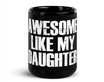 Caneca "Impressionante como minha filha, papai" – Presente para ele, caneca de café, caneca de chá, presente engraçado para o pai, presente para o Dia dos Pais, presente para novo papai, presente para marido