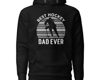 Best Hockey Dad Ever Hoodie, Hockey Daughter, Hockey Dad, Hockey Dad Shirt, Dad Hoodie, Men's Sweatshirt, Gift for Dad, Sweatshirt, Hoodies