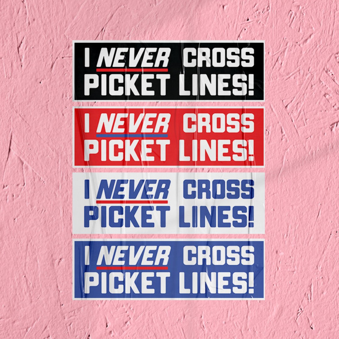 Union Sticker Never Cross Picket Lines Sticker Union Labor Movement