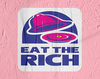 Eat the Rich Sticker Taco Bell Socialist Socialism Sticker for Laptop or Water bottle Union Strong Anti-capitalist sticker Leftist Live Mas