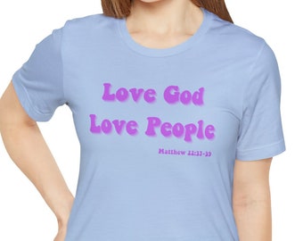Love God Love People Soft Unisex T-Shirt - Matthew 22
