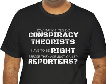 Conspiracy Theorist Tshirt, Conspiracy Theory, Political Shirt, Conspiracy Realist, Conservative Shirt, Patriot Shirt, Sarcastic Shirt