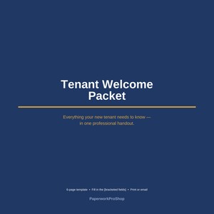 May include: A dark blue digital document template titled Tenant Welcome Packet with a gold horizontal line. The text reads: Everything your new tenant needs to know — in one professional handout. 6-page template, fill in the bracketed fields, print or email, PaperworkProShop.