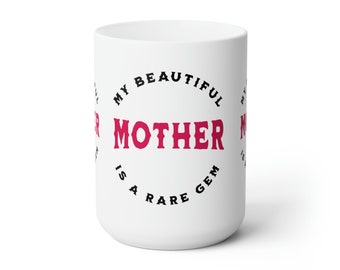 Mothers mug, beautiful mother's mug, mum's birthday gift, coffee mugs, gift for mom, baby shower gift, mom birthday gift