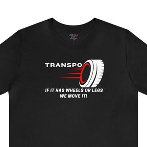 Transpo If It Has Wheels or Legs We Move It, Film Crew Shirt, Film Crew, Tv Crew, Funny Film Shirt, Transportation, Production Crew Shirt