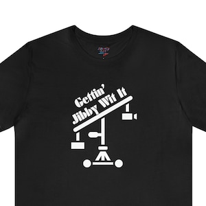 Gettin' Jibby Wit It, Camera Department, Camera Crew, Filmmaking, Film Crew Shirt, Tv Crew, Production Crew Shirt, Funny Film Shirt, Jib Op
