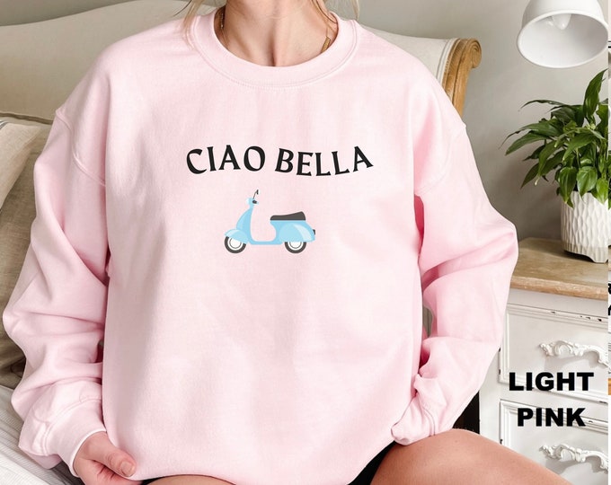 Ciao Bella Italian Summer Sweatshirt Italian Summer Italy Vacation  Gifts Italy Road Trip Italy Sicily Southern Europe Gift for Friend