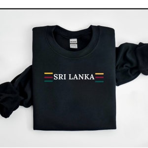 Sri Lanka National Flag Sweatshirt Gift, Colombo Sri Jayewardenepura Kotte Shirt, Colombia Country Flag Gift for Neighbor