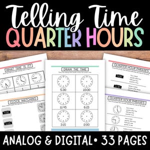 Telling Time, Clock Worksheets, Time By Quarter Hours, Analog Clock, Digital Clock, Reading the Clock, Math, Kindergarten, First Grade